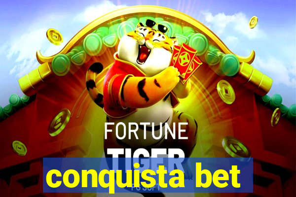 conquista bet